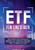 Etf Für Einsteiger: Eine Schritt-Für-Schritt-Anleitung Zum Investieren In Etfs, Anleihen Und Indexfonds, Entdecken Sie, Was Sie Kaufen Und Halten Sollten, Um Millionär Zu Werden (German Edition)
