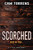 Scorched : Burn Me Once...