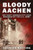 Bloody Aachen : The First German City Ever Besieged by the U.S. Army