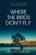 Where The Birds Don't Fly