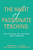 The Habit of Passionate Teaching : Reflections on Teaching For Learning