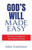God's Will Made Easy : Divine Guidance for Daily Living