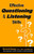 Effective Questioning & Listening Skills : #Effective Communication Skills #Mastering Questioning Techniques #Active Listening Strategies #Interpersonal Skills for Success #Asking Right Questions