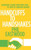 Handcuffs to Handshakes : Leadership Lessons From More Than 30 Years Of Handling Humans