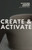 Create & Activate : Cultivating Anointed Creativity