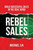 REBEL SALES : Build Successful Sales in the Real World