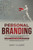 Personal Branding : The Complete Step-by-Step Beginners Guide to Build Your Brand In: Facebook,YouTube,Twitter,and Instagram. The Best Strategies to Know How to Marketing Yourself, and Dominate Your Market .