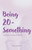 Being 20-Something: A Compass for Navigating Early Adult Life