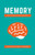 M E M O R Y : How to Develop, Train and Use It