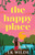 The Happy Place : A Charming and Uplifting Second-chance Romcom