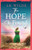 The Hope She Found : An Unforgettable Family Saga of Hope and Resilience During World War Two