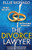 The Divorce Lawyer : An Absolutely Unputdownable and Gripping Psychological Thriller Packed with Twists