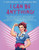 I Can Be Anything! : A Colouring Book for Ambitious Girls