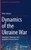 Dynamics of the Ukraine War : Diplomatic Challenges and Geopolitical Uncertainties Dynamics of the Ukraine War : Diplomatic Challenges and Geopolitical Uncertainties