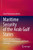 Maritime Security of the Arab Gulf States : Analysis of Current Threats, Confrontation Mechanisms, and Future Challenges