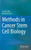 Methods in Cancer Stem Cell Biology