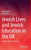 Jewish Lives and Jewish Education in the UK : School, Family and Society