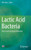 Lactic Acid Bacteria : Omics and Functional Evaluation