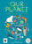 Our Planet: The One Place We All Call Home