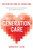 Generation Care: The New Culture of Caregiving