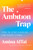 The Ambition Trap: How to Stop Chasing and Start Living