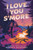 I Love You s'More