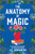 The Anatomy of Magic - (Paperback or Softback)