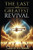 The Last and Greatest Revival
