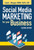 Social Media Marketing for Your Business, Second Edition