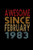 Awesome Since February 1983: Birthday Gift for 37 Year Old Men and Women