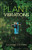 Plant Vibrations