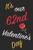 It's Our 62nd Valentine's Day: Questions About Me, You and our Relationship | Questions to Grow your Relationship | Valentine's Day Gift Book for Couples, Wife, Husband, Girlfriend and Boyfriend