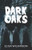 Dark Oaks - 9781800310766