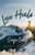 Love Heals: A Biblical Plan to Restore Our Emotions, Memories, Souls, and Bodies