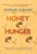 Honey Hunger - (Hardback or Cased Book)