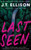 Last Seen - (Hardback or Cased Book)