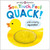 See, Touch, Feel: Quack!: A Squeaky Touch-And-Feel Book