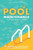 Pool Maintenance DIY Beginner's Guide: The Art Of Keeping A Crystal Clear Pool All Season Long With Minimal Effort
