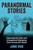 Paranormal Stories: Supernatural Tales and Unexplained Mysteries from Across the World