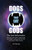 Dogs that Eat Gods: The God Hallucination