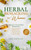 Herbal Biohacking for Women: Natural & Ancient Plant Remedies for Hormone Balance, Mental Clarity, Stress Reduction, Immune Support and Graceful Aging - (Hardback or Cased Book)