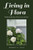 Living in Flora: Healing through nature & flowers, prose & poetry Living in Flora: Healing through nature & flowers, prose & poetry
