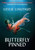 Butterfly Pinned - (Hardback or Cased Book)