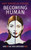 Becoming Human - (Paperback or Softback) Becoming Human - (Paperback or Softback)