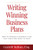 Writing Winning Business Plans: How to Prepare a Business Plan That Investors Will Want to Read