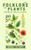 The Folklore of Plants: Botanical Spells and Rituals