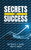 Secrets of Success: principles to help you succeed in life - (Hardback or Cased Book)