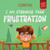 I Am Stronger Than Frustration: Social Emotional Book for Kids about Anger Management, Staying Calm, Self Regulation Skills, and Dealing with Big Feel - (Paperback or Softback)