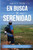 En Busca de Serenidad: Encontrando Mi Rumbo En el Camino de Santiago - (Paperback or Softback)