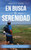 En Busca de Serenidad: Encontrando Mi Rumbo En el Camino de Santiago - (Hardback or Cased Book)